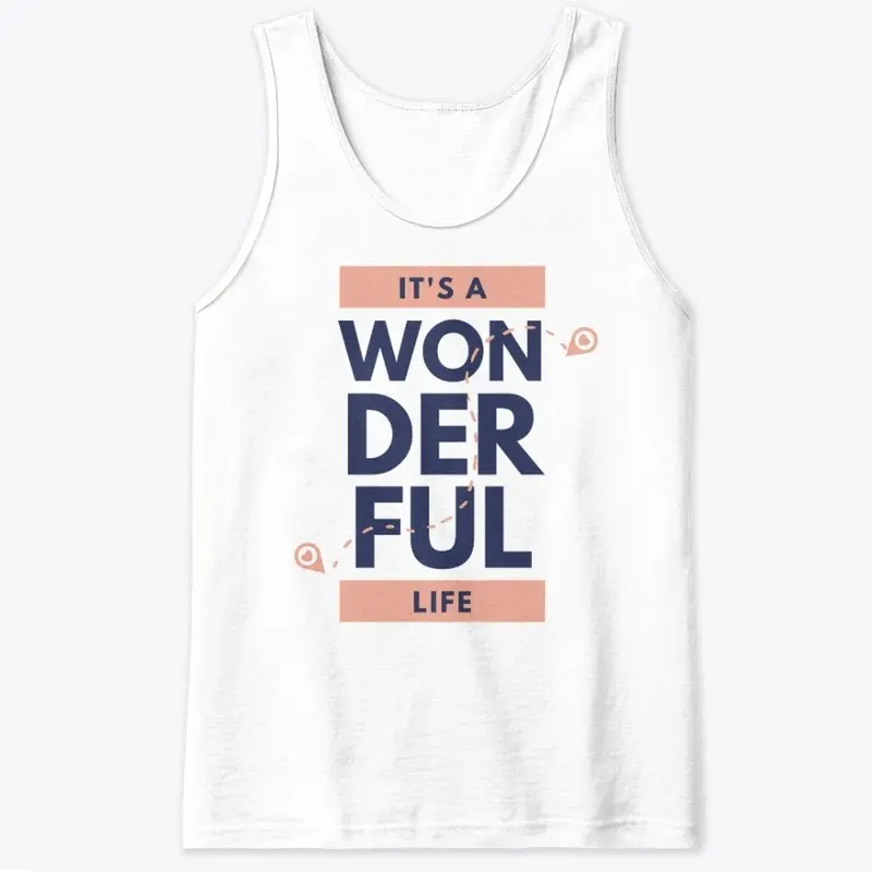 Life is Wonderful Collection!